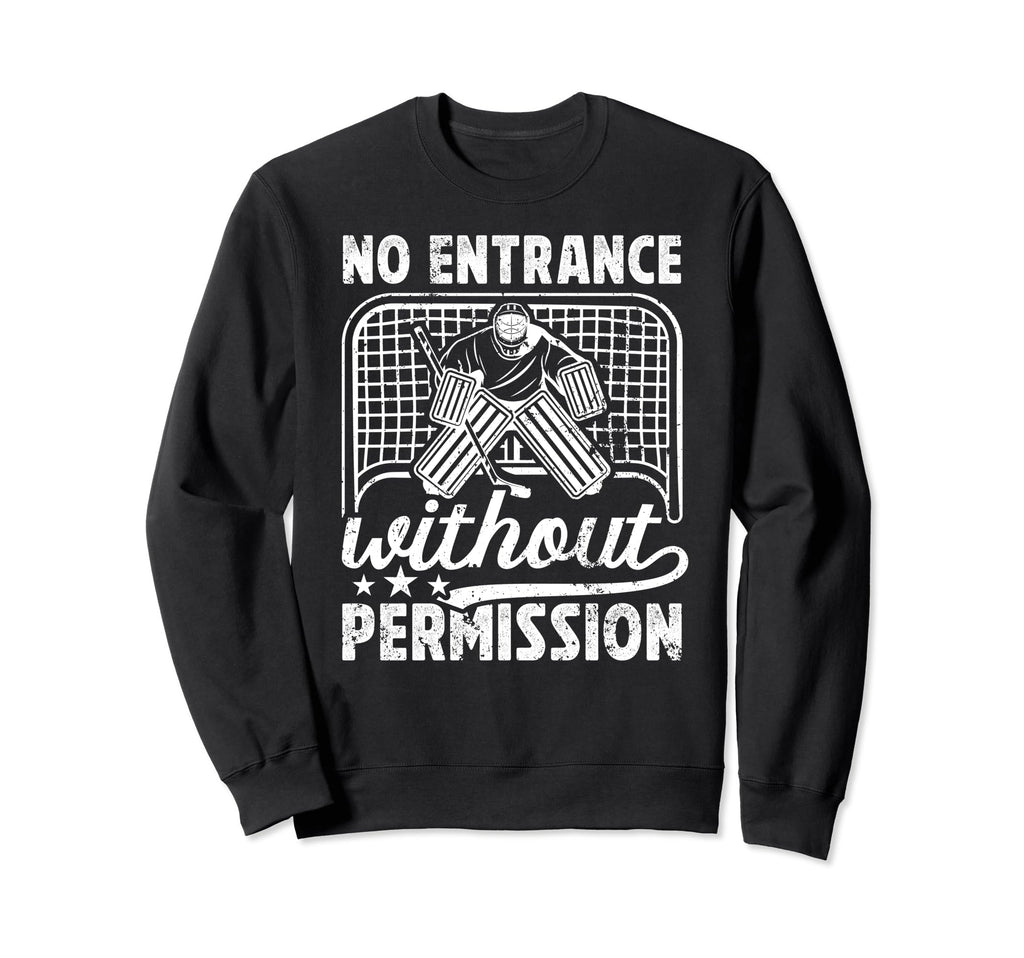 No Entrance Ice Hockey Goalkeeper Sweatshirt - Unique Graphic Men Women