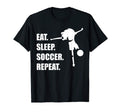 Eat Sleep Soccer Repeat Soccer Player T-Shirt - Trendy Graphic Unisex