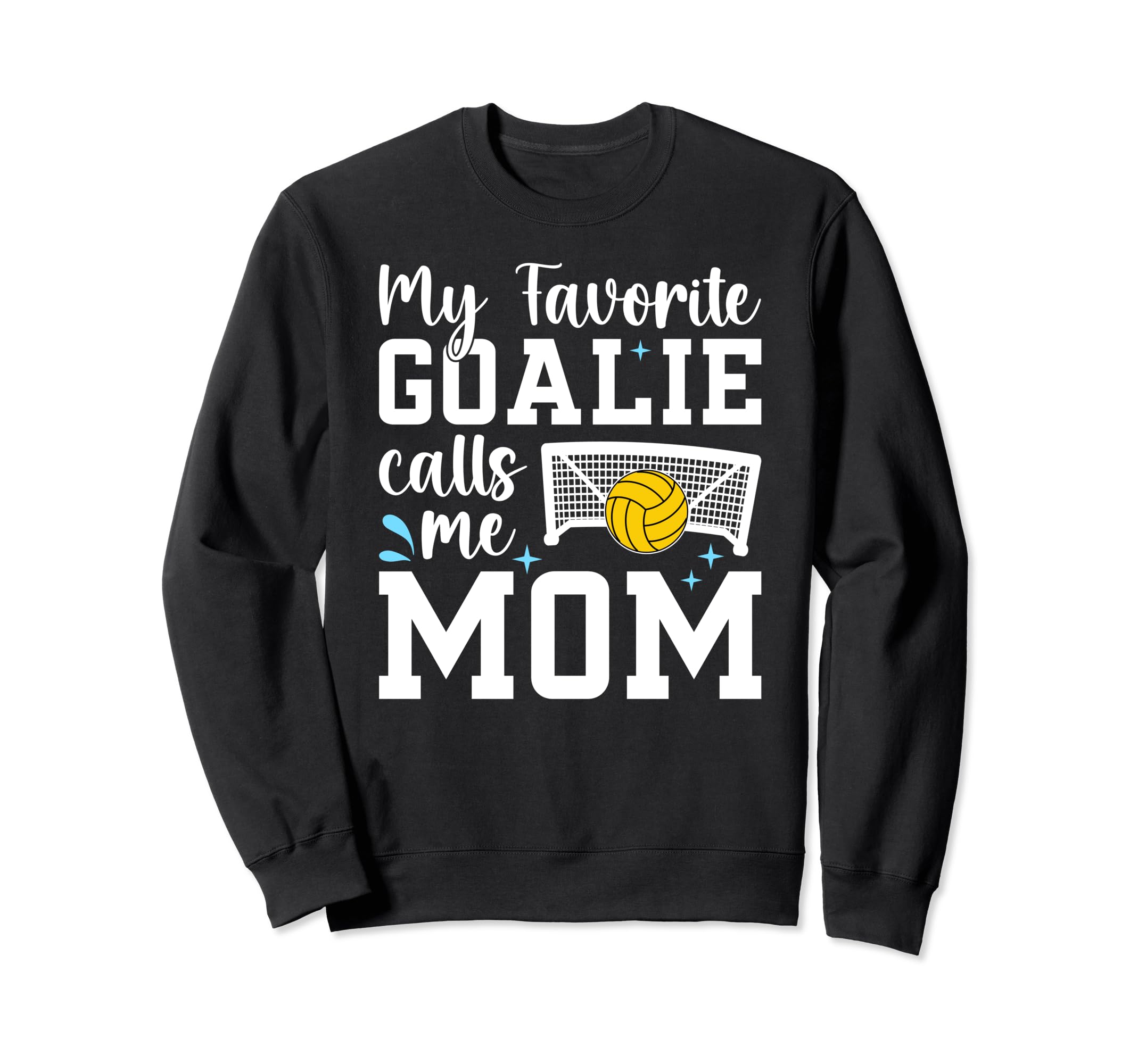 My Favorite Water Polo Goalie Mother Sweatshirt - Unique Graphic Unisex