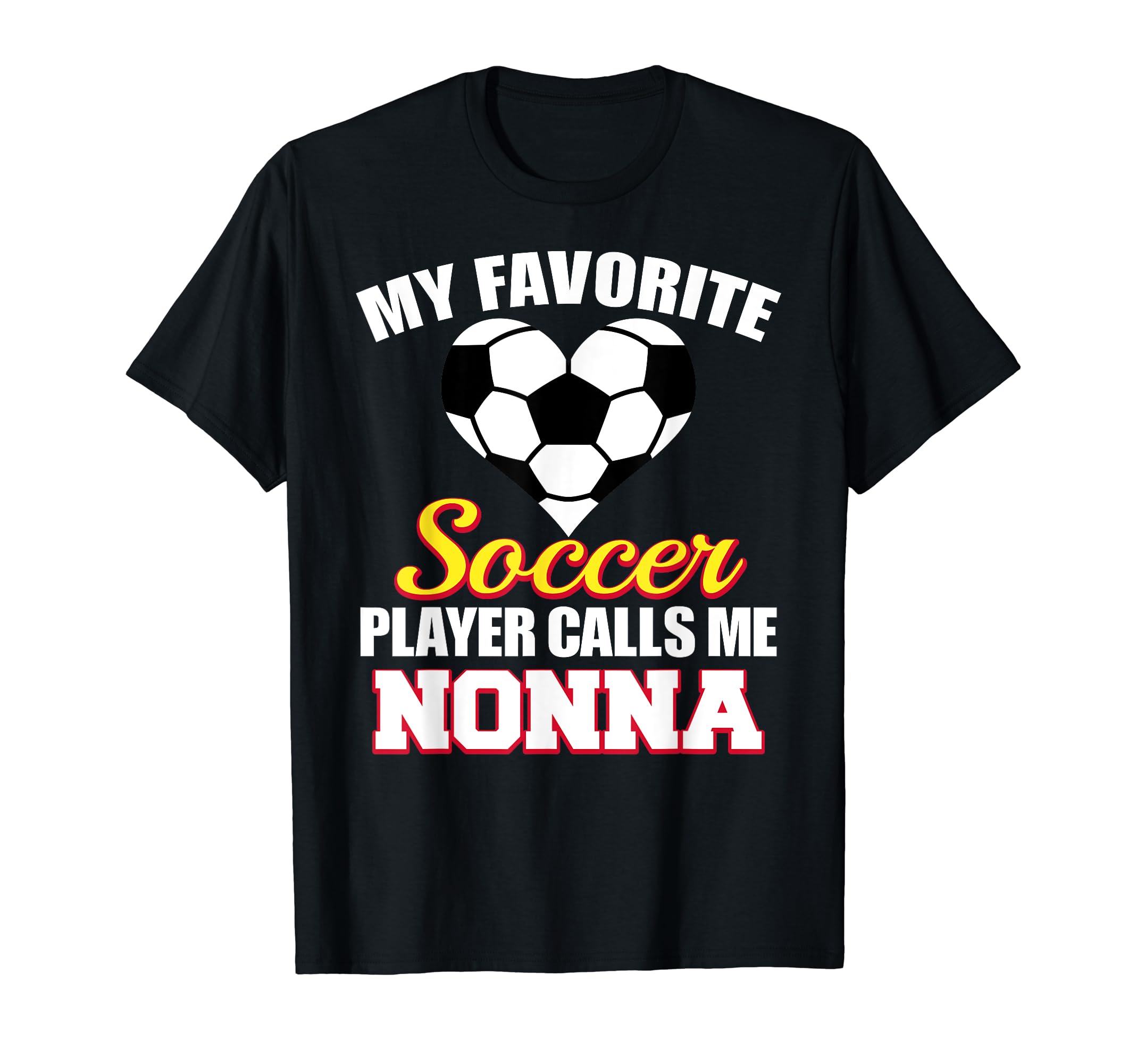 My Favorite Soccer Player Calls Me Nonna T-Shirt - Trendy Graphic Unisex
