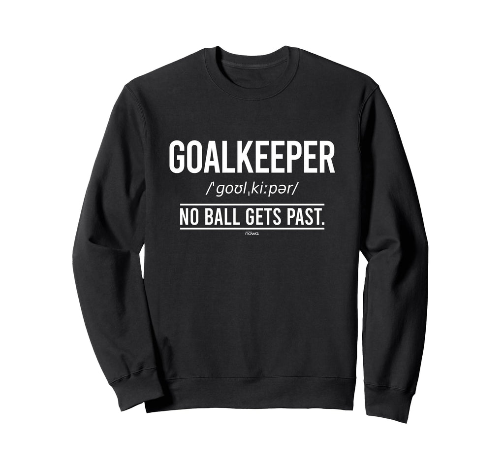 Football Goalkeeper No Ball Gets Past Sweatshirt - Streetwear Style Unisex