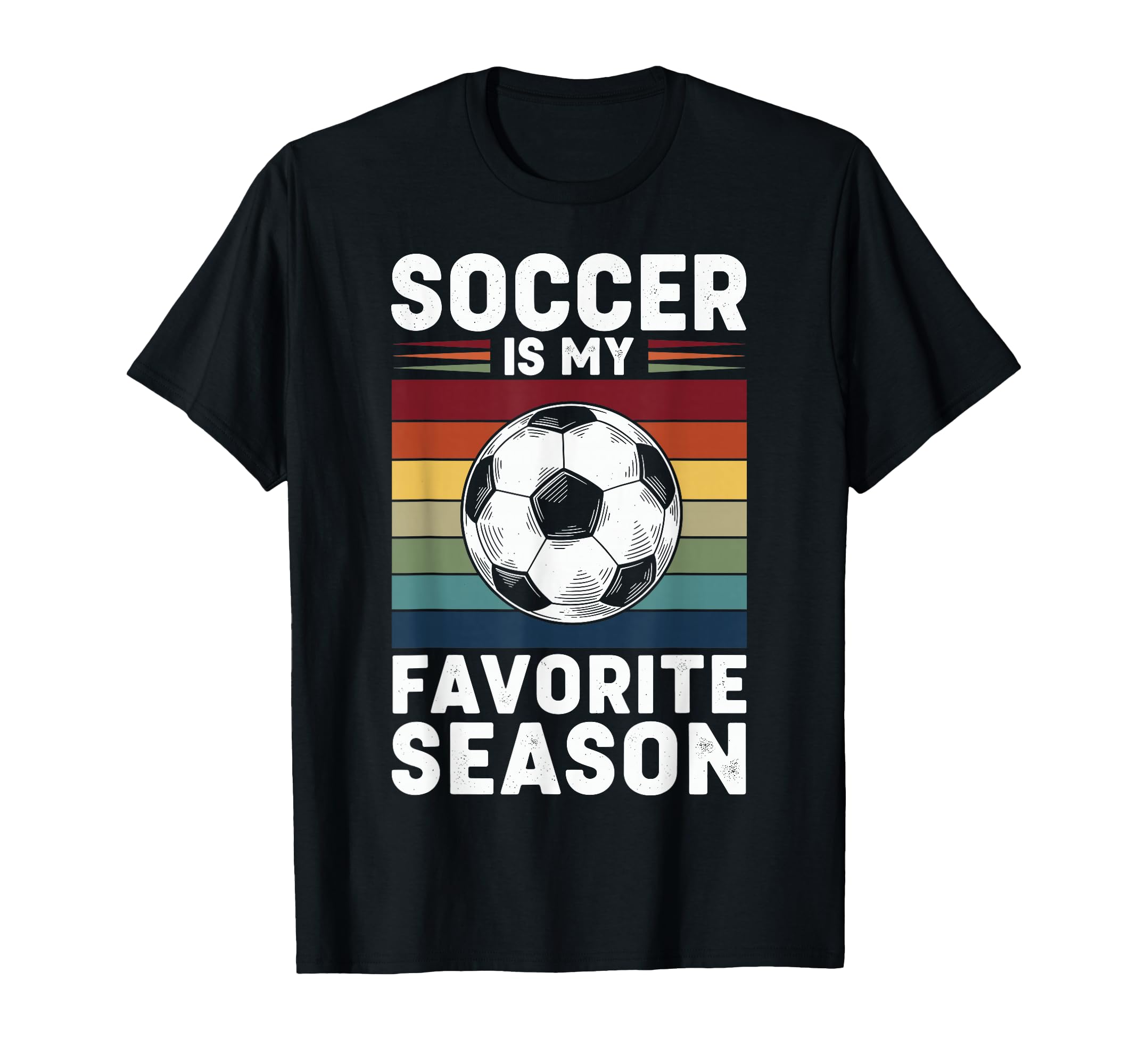 Soccer Is My Favorite Season T-Shirt - Trendy Graphic Unisex