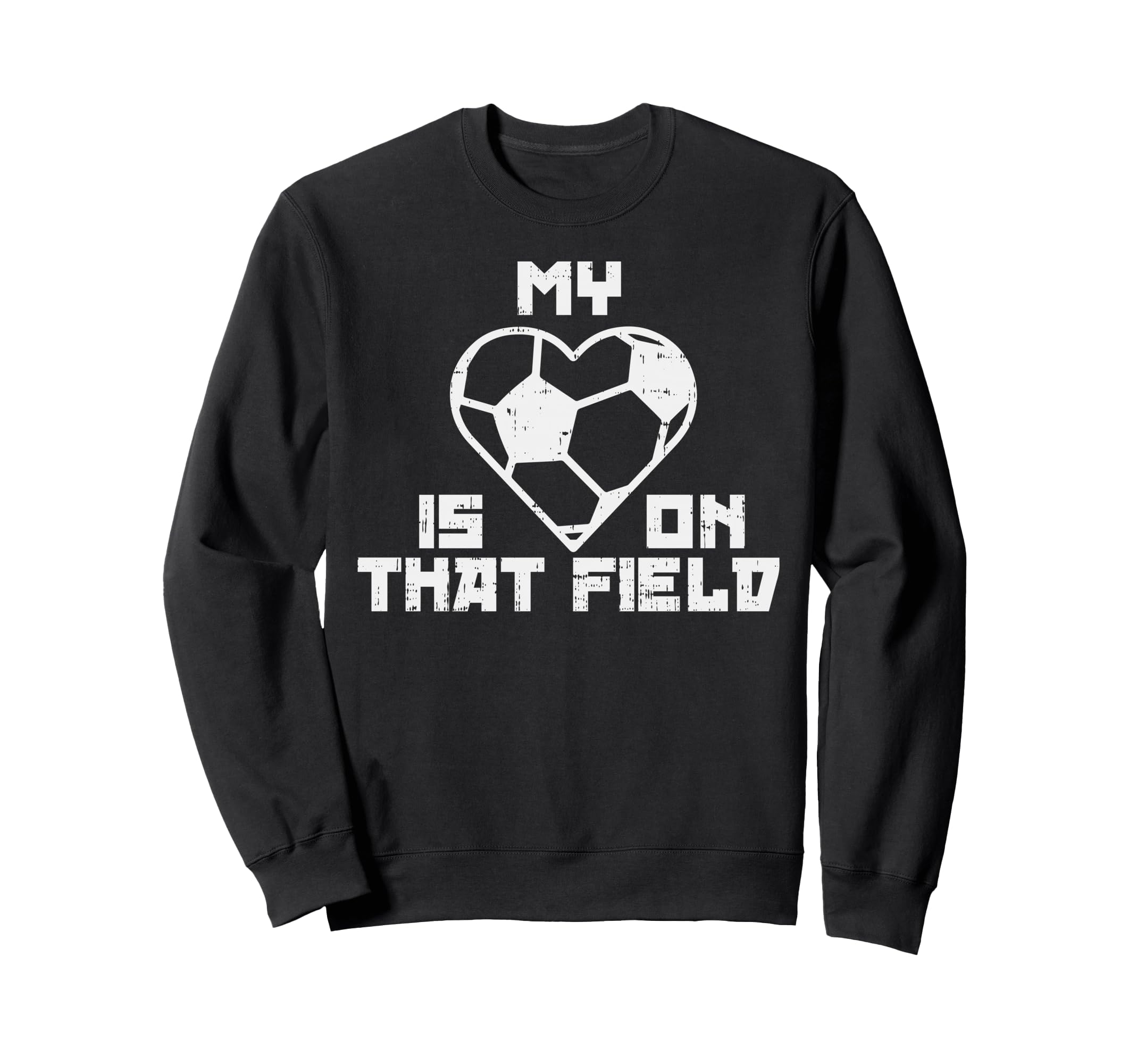 My Heart Is That Field Soccer Sweatshirt - Casual Everyday Wear for Adults