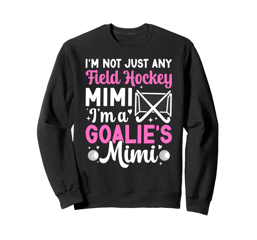 Im Field Hockey Goalie Mimi Field Sweatshirt - Graphic Print for Adults