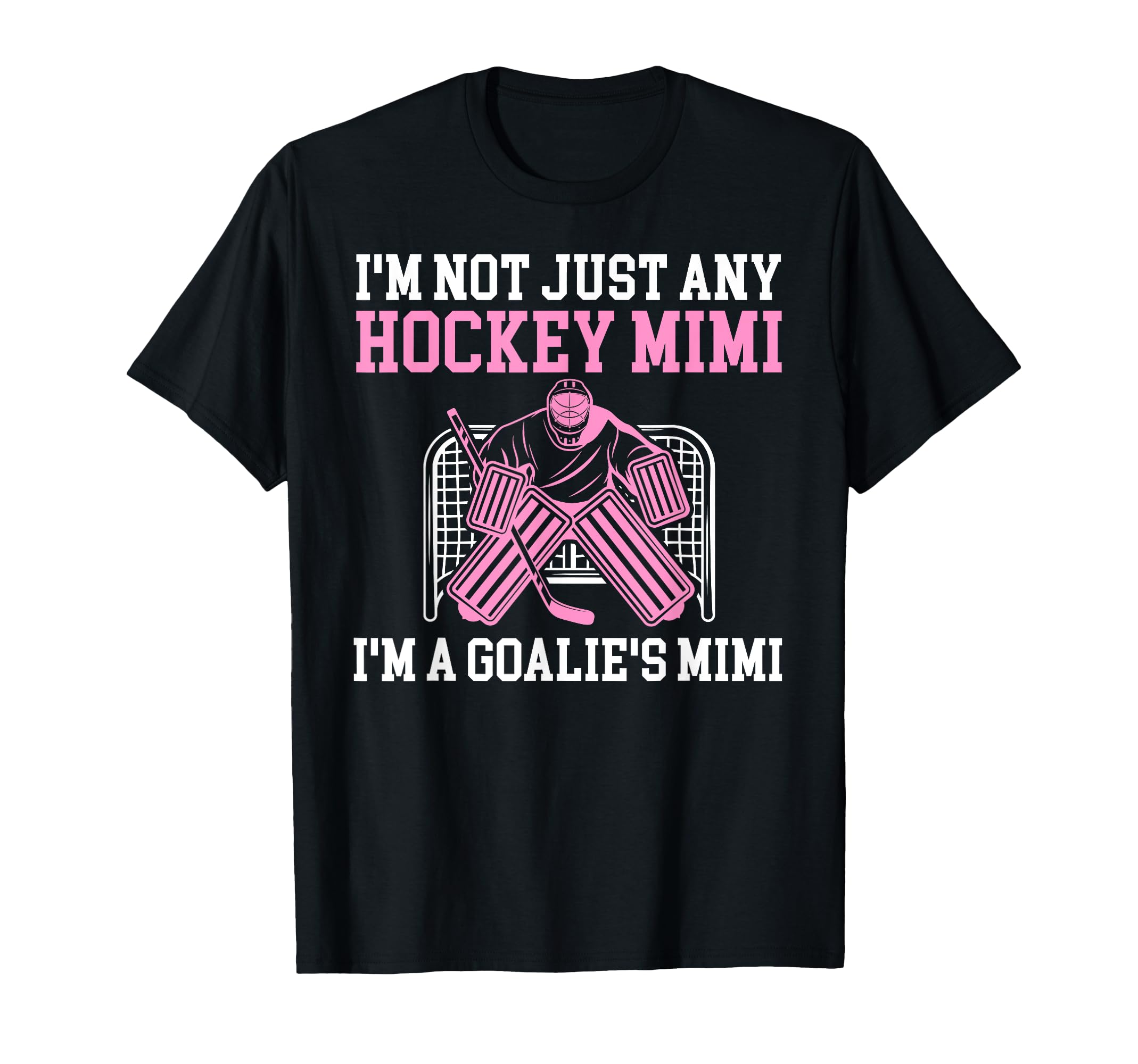 Im Hockey Goalie Mimi Hockey Keeper T-Shirt - Trendy Graphic Men Women