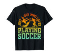 Soccer Lover Just Who Loves Playing T-Shirt - Unique Graphic for Adults