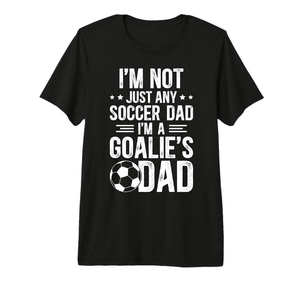 Mens Im Soccer Goalie Dad Soccer T-Shirt - Trendy Graphic Men Women
