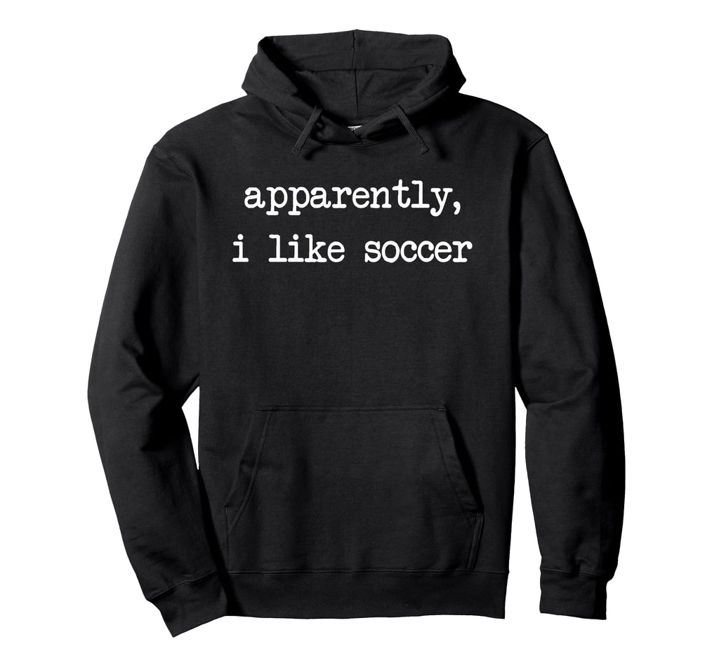 Apparently I Like Soccer Soccer Season Hoodie - Graphic Print for Adults