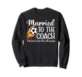 Married To Coach Soccer Coach Wife Sweatshirt - Custom Art Print Men Women