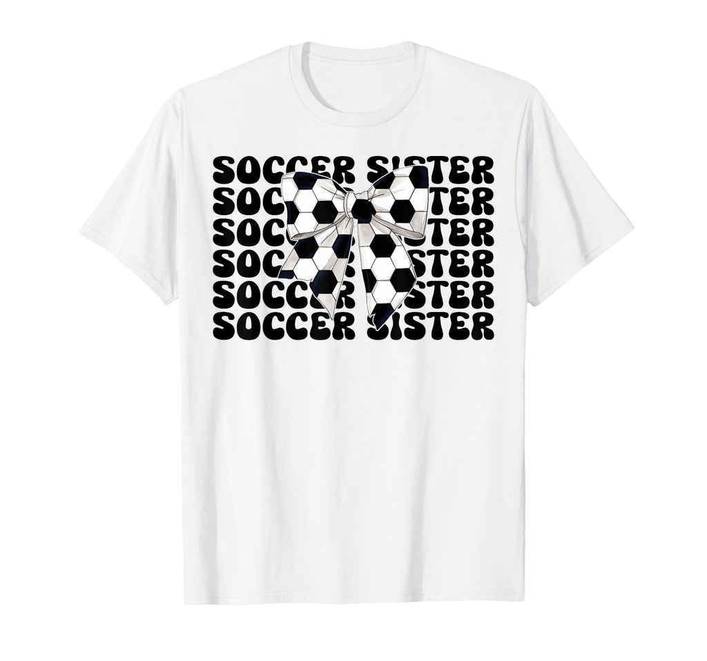 Soccer Sister Soccer Sis Coquette T-Shirt - Casual Everyday Wear Men Women