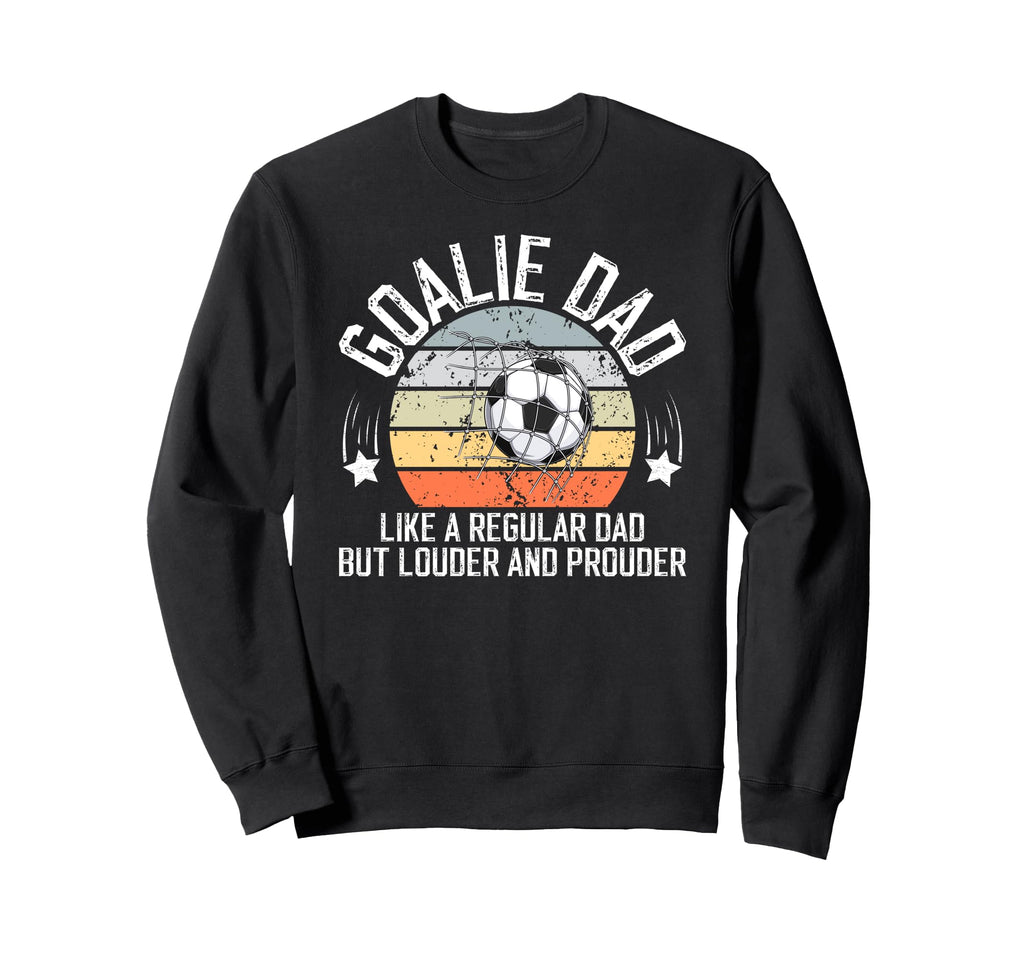 Soccer Goalie Dad Soccer Keeper Sweatshirt - Aesthetic Graphic Men Women