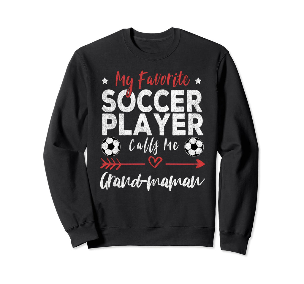 My Favorite Soccer Player Calls Me Sweatshirt - Trendy Graphic for Adults