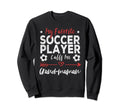 My Favorite Soccer Player Calls Me Sweatshirt - Trendy Graphic for Adults
