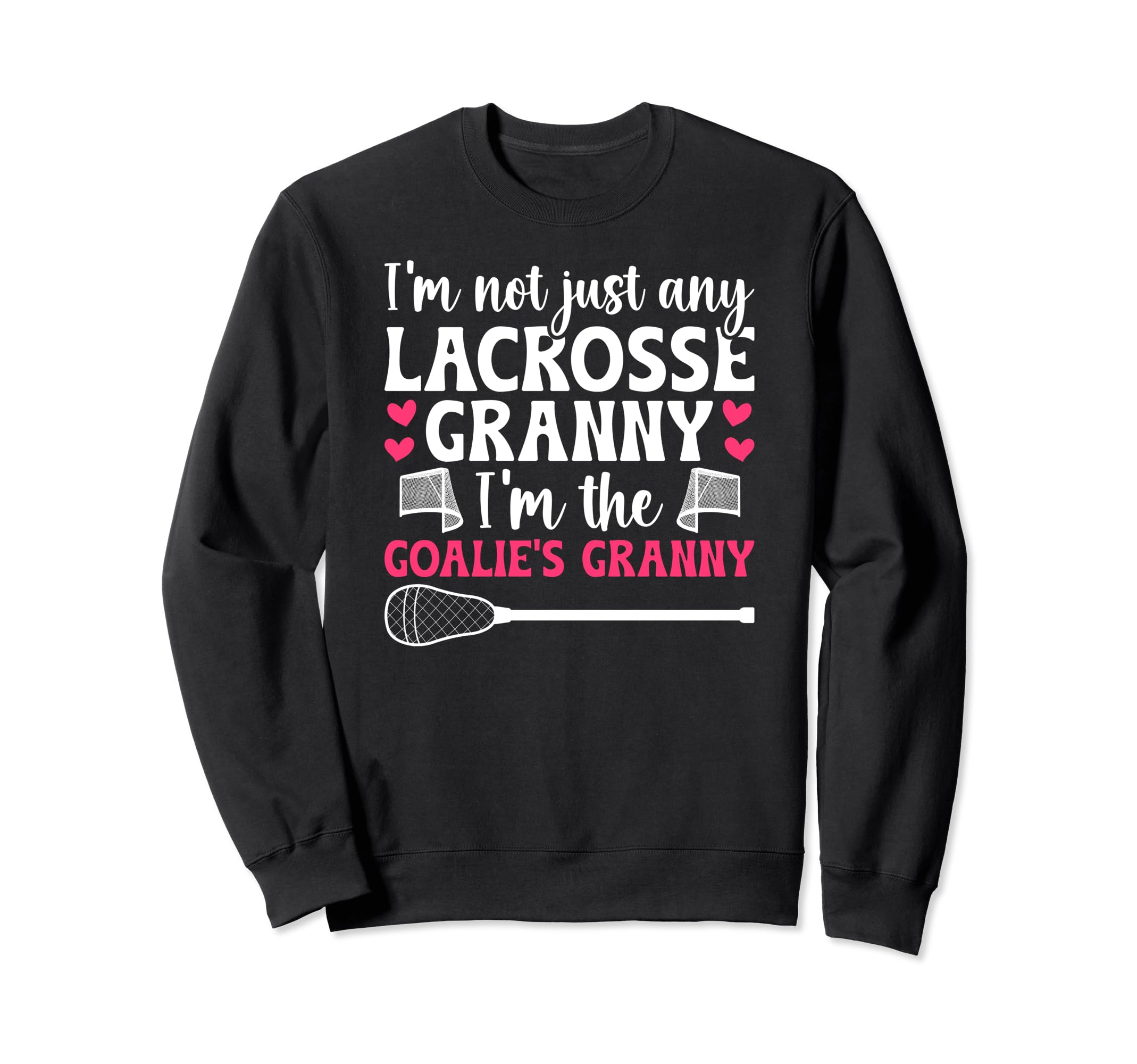 Im Lacrosse Goalie Granny Lacrosse Sweatshirt - Custom Art Print Men Women