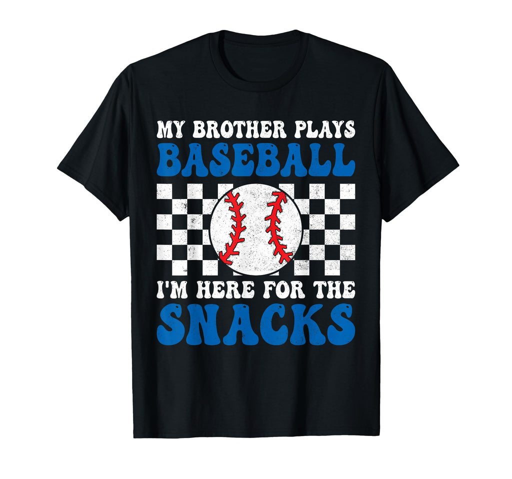My Brother Plays Baseball Im Here T-Shirt - Fun Novelty Design Unisex