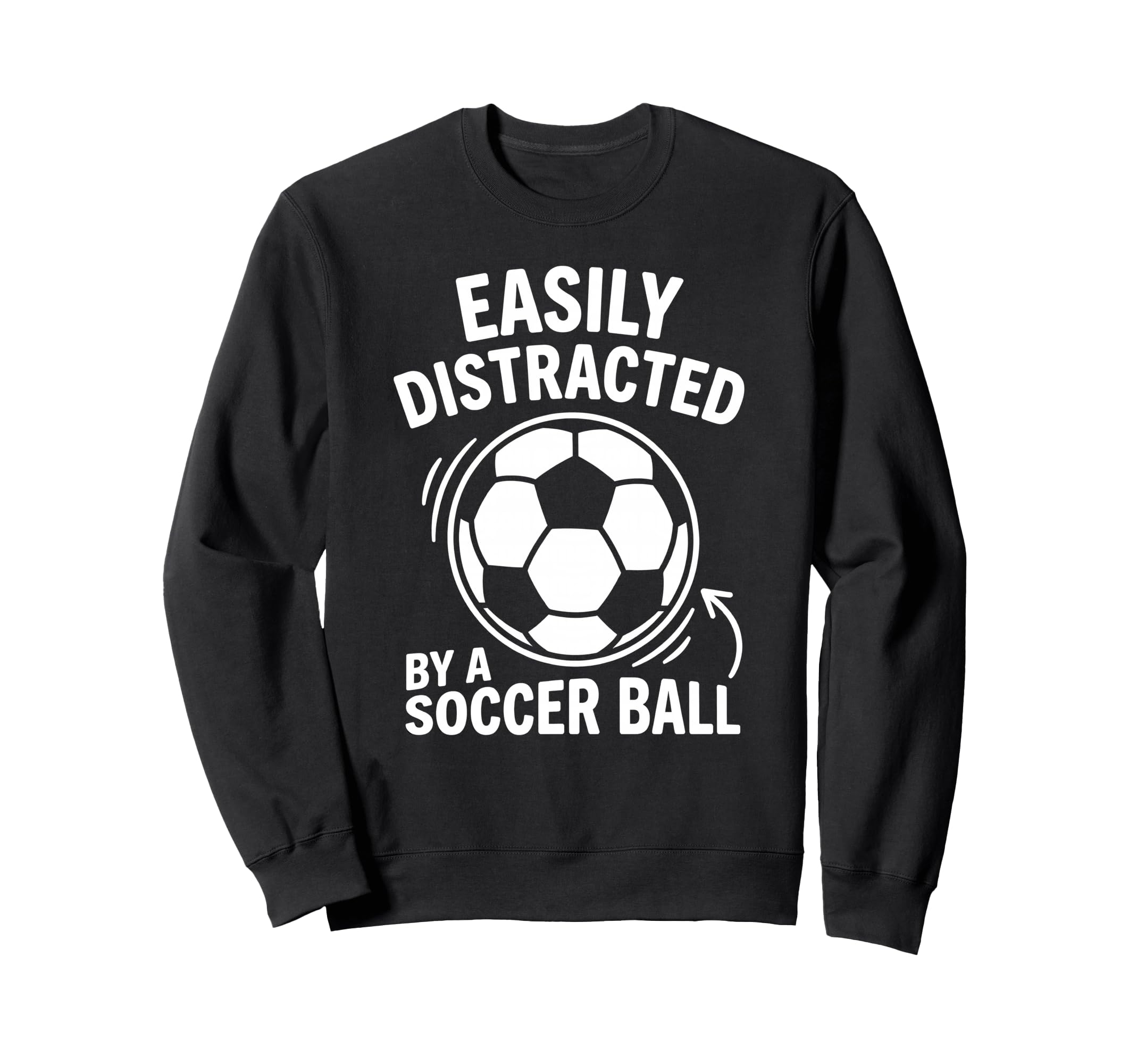 Easily Distracted Soccer Ball Sweatshirt - Custom Art Print Men Women