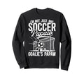 Im Soccer Goalie Papaw Soccer Sweatshirt - Casual Everyday Wear Men Women