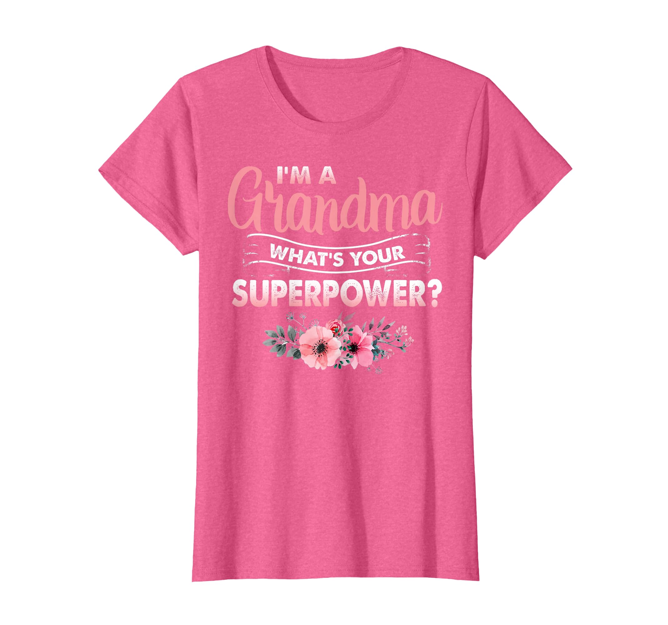 Im Grandma Whats Your Superpower T-Shirt - Aesthetic Graphic Men Women