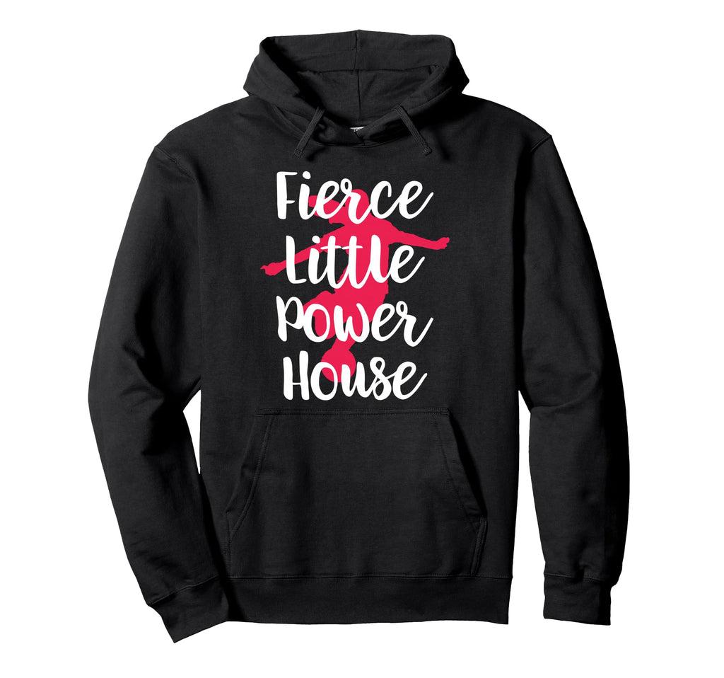 Fierce Little Power House Funny Soccer Hoodie - Fun Novelty Design Unisex