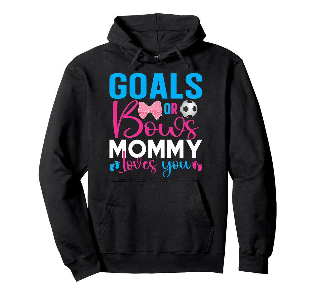 Goals Or Bows Mommy Loves You Hoodie - Fun Novelty Design for Adults