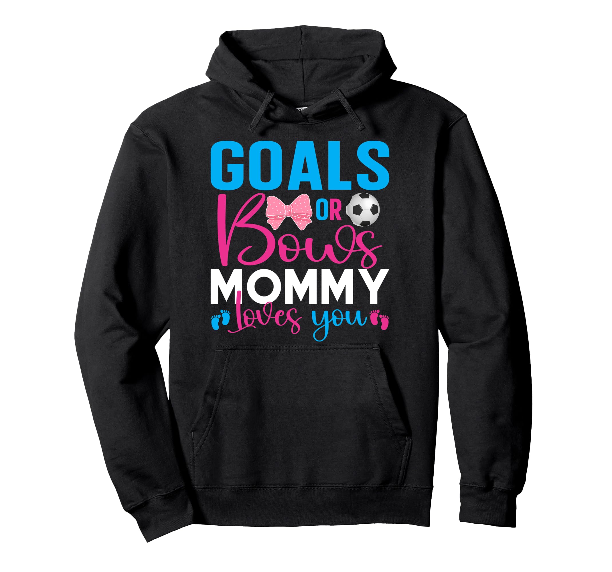 Goals Or Bows Mommy Loves You Hoodie - Fun Novelty Design for Adults