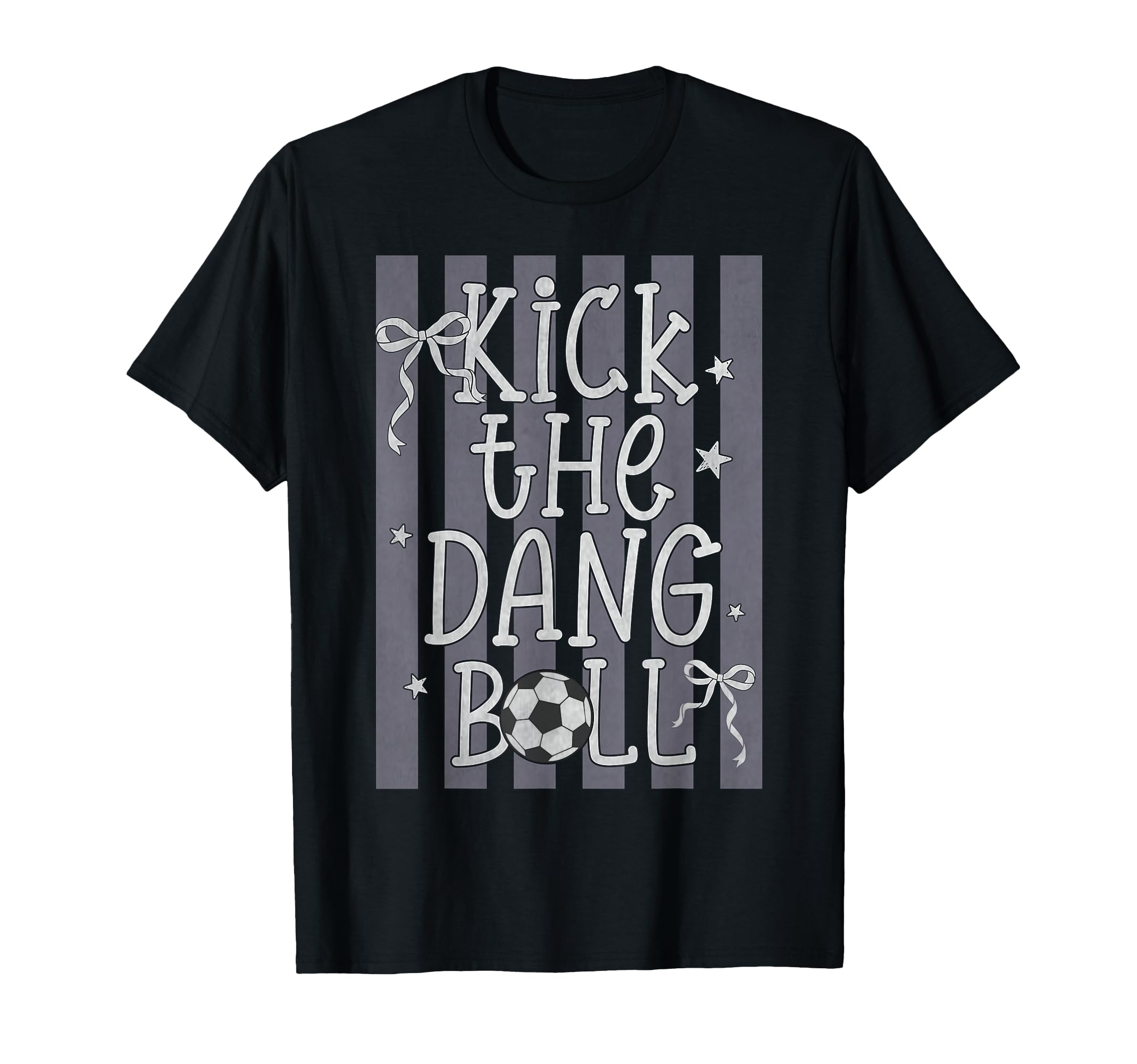 Kick Dang Ball Funny Soccer Game Day T-Shirt - Trendy Graphic Unisex