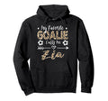 My Favorite Goalie Calls Me Zia Hoodie - Aesthetic Graphic for Adults