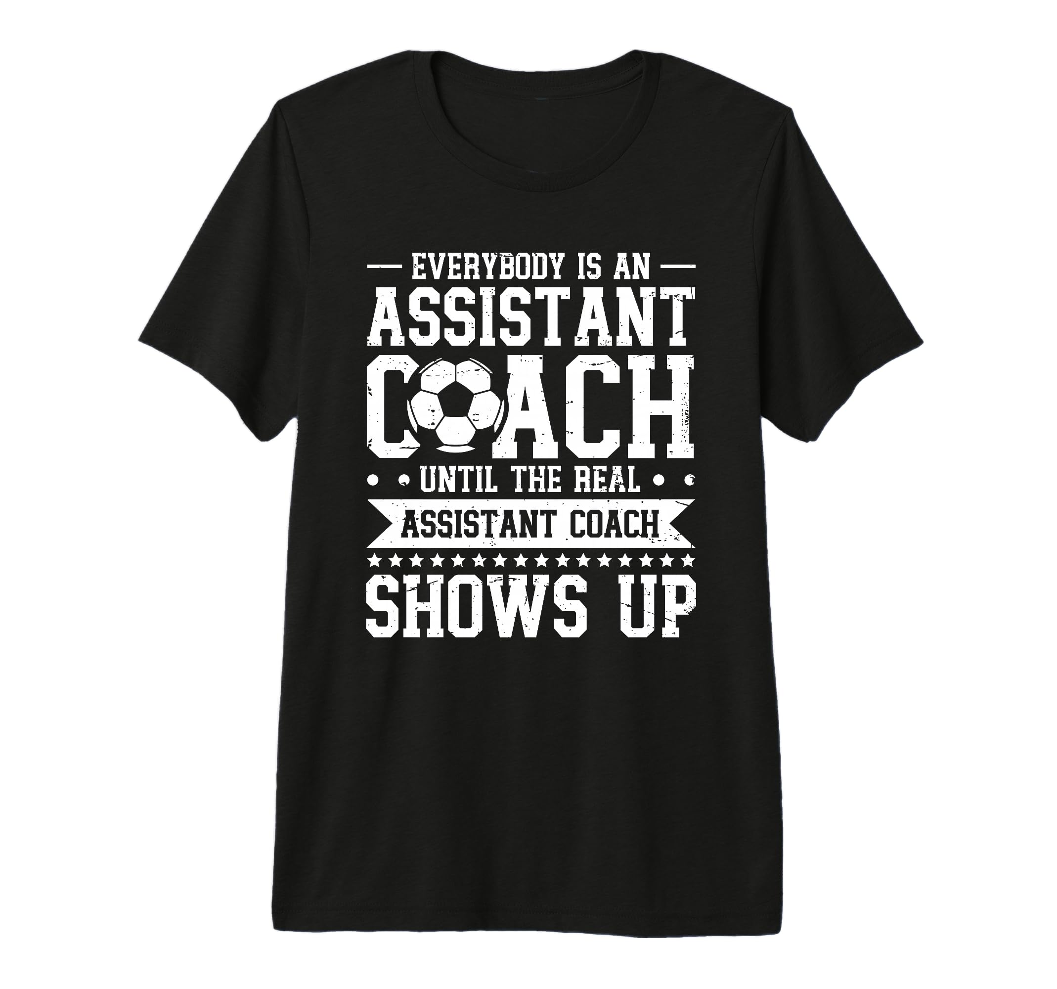 Everybody Is Soccer Assistant Coach T-Shirt - Aesthetic Graphic for Adults