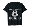 What Is Life Without Goals T-Shirt - Streetwear Style Unisex