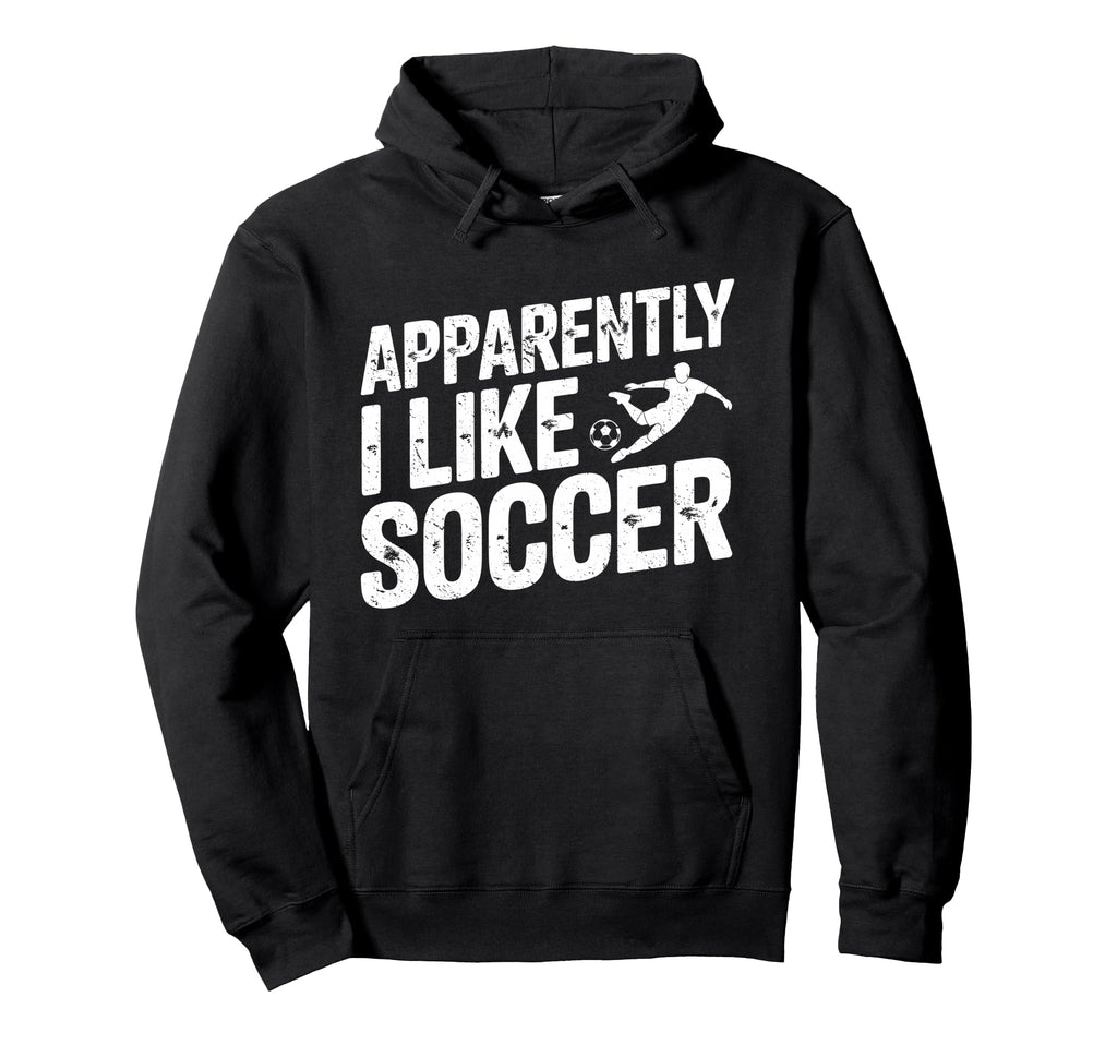 Apparently I Like Soccer Season Funny Hoodie - Graphic Print Men Women