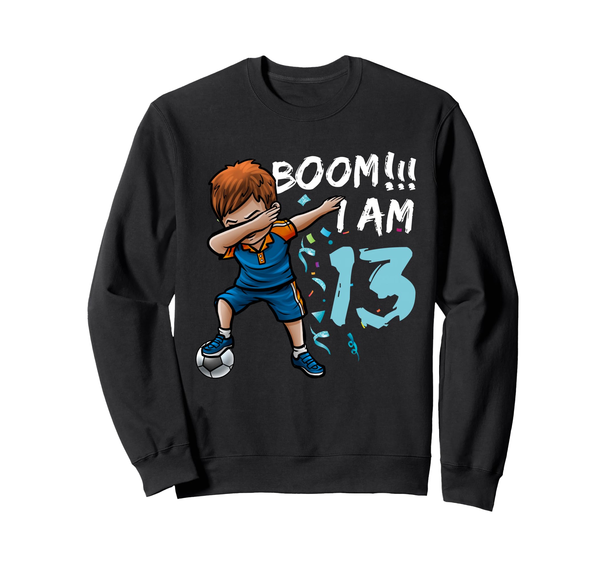 Dabbing Birthday Soccer 13Th Birthday 13 Sweatshirt - Graphic Print Unisex
