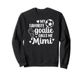 Proud Soccer Goalie Mimi Soccer Sweatshirt - Streetwear Style for Adults