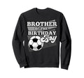 Brother Birthday Soccer Grunge Theme Sweatshirt - Fun Novelty Design Unisex