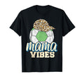 Mama Vibes Soccer Mothers Day Funny T-Shirt - Fun Novelty Design Men Women