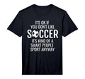Mens Funny Soccer Quotes Sayings Its T-Shirt - Novelty Apparel for Adults