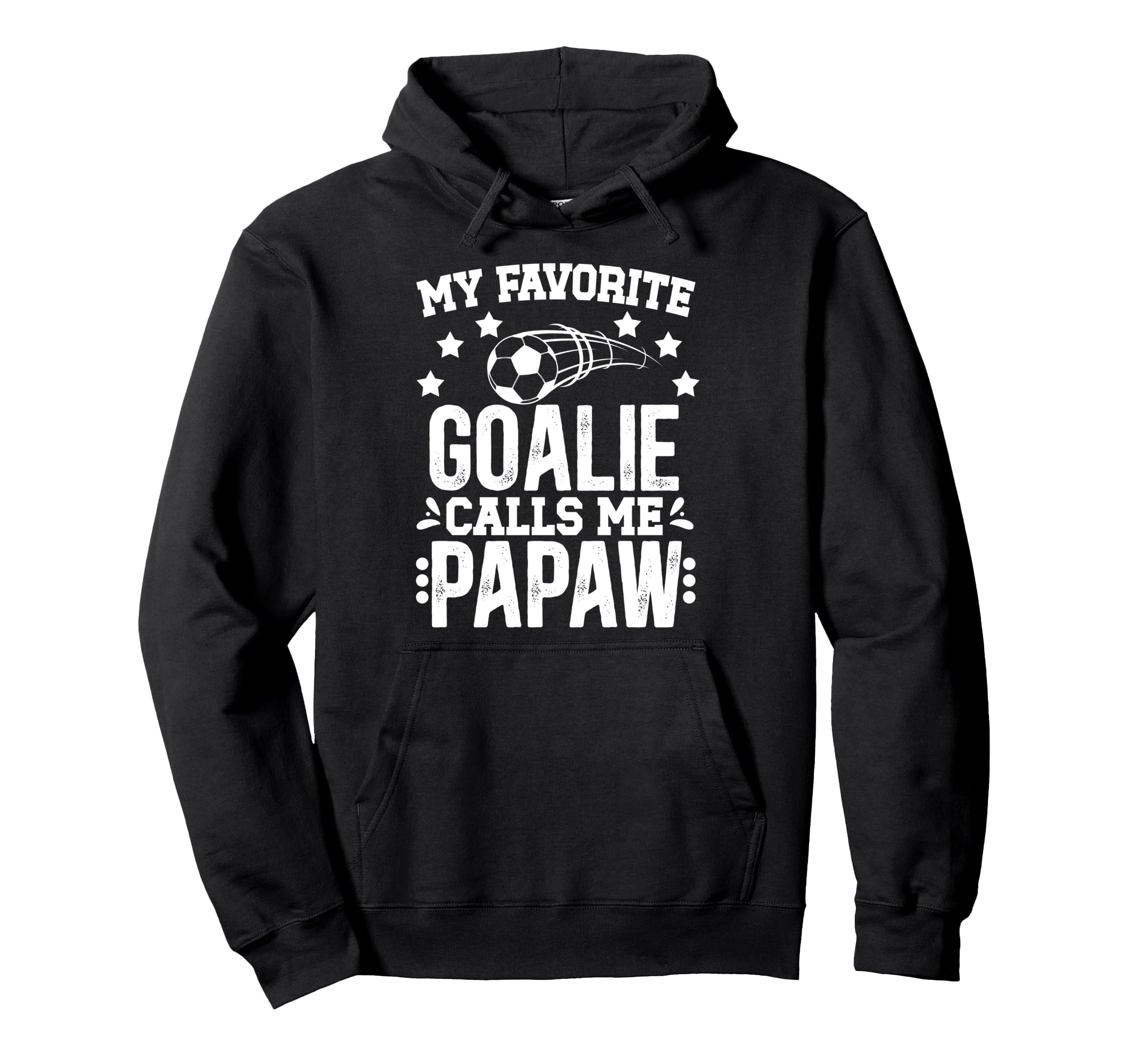My Favorite Soccer Goalie Papaw Hoodie - Casual Everyday Wear Men Women