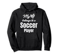 My Heart Belongs To Soccer Player Hoodie - Casual Everyday Wear Unisex