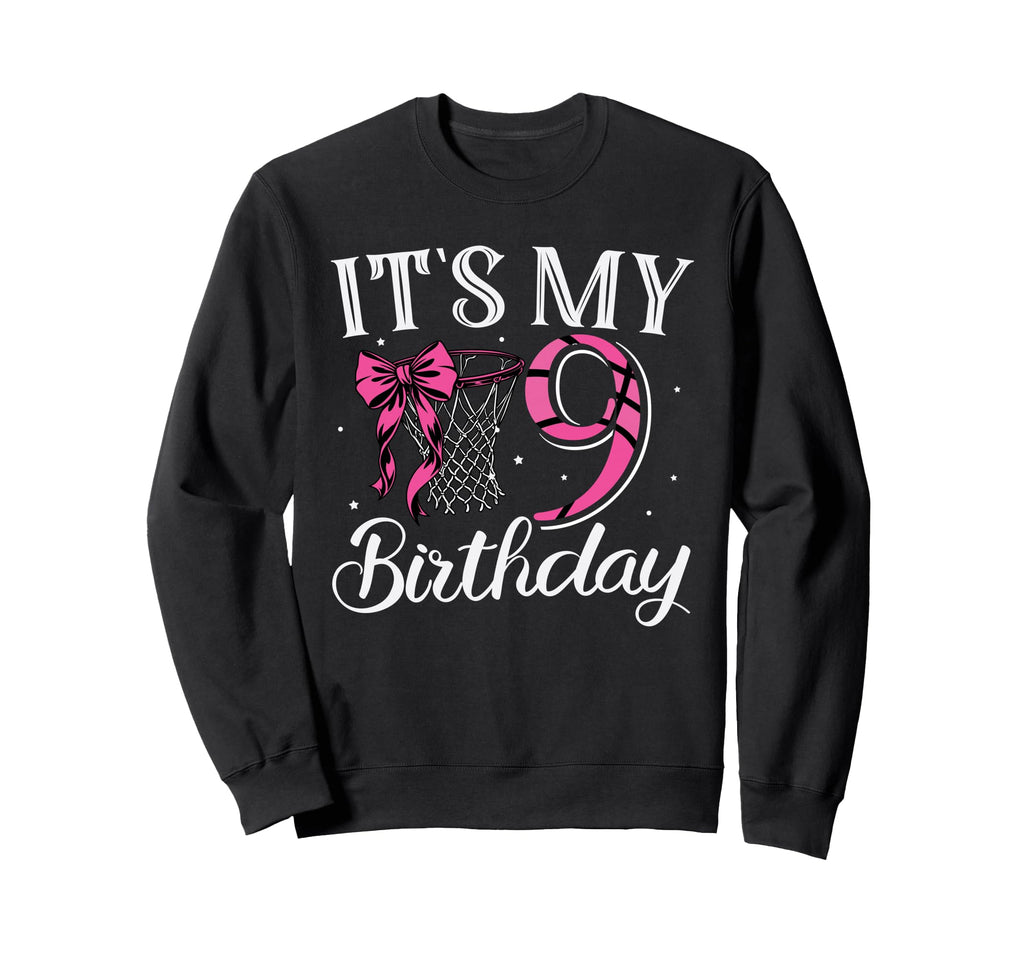 Its My Nine 9 Years Birthday Sweatshirt - Graphic Print for Adults