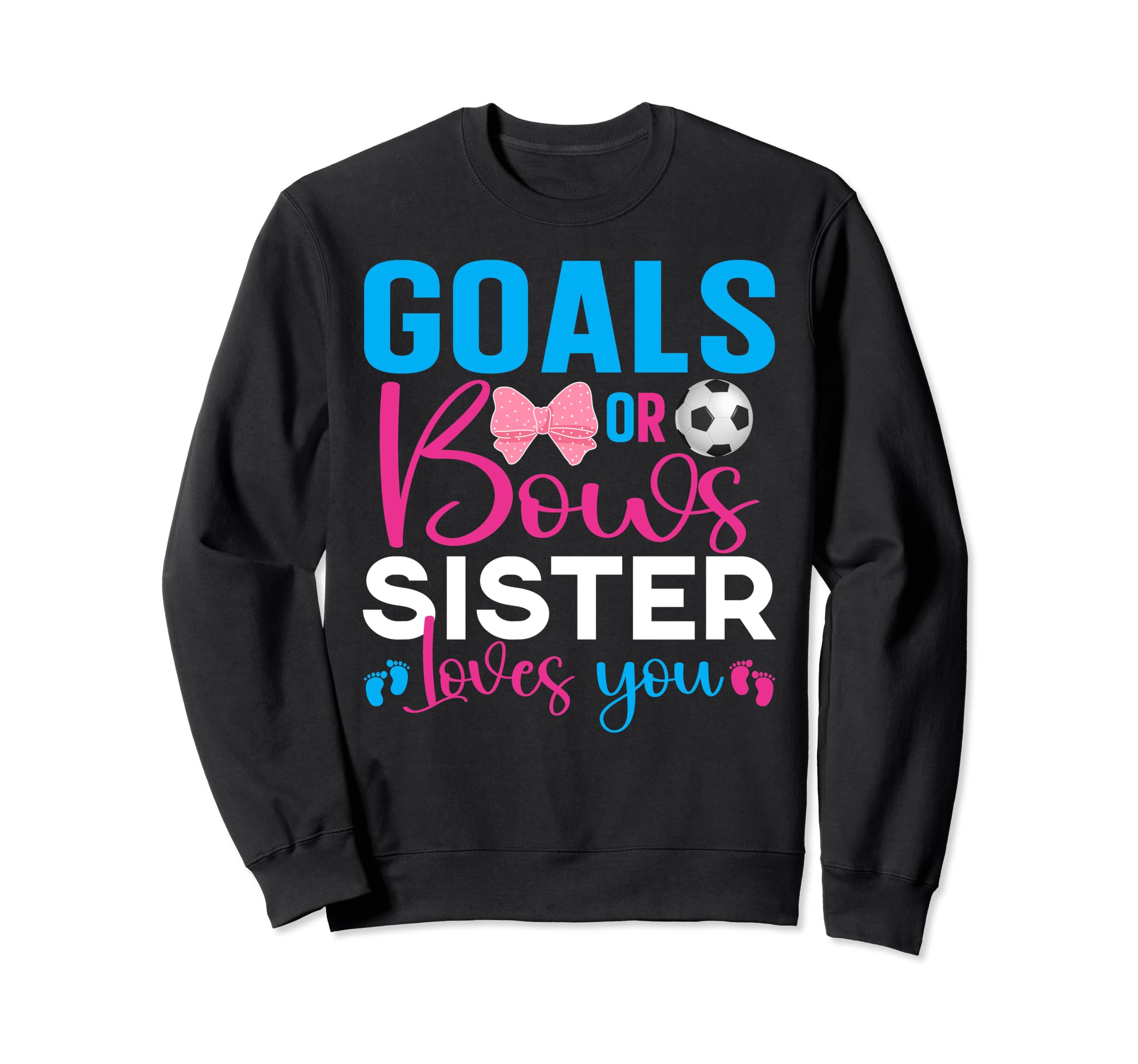 Goals Or Bows Sister Loves You Sweatshirt - Aesthetic Graphic Men Women