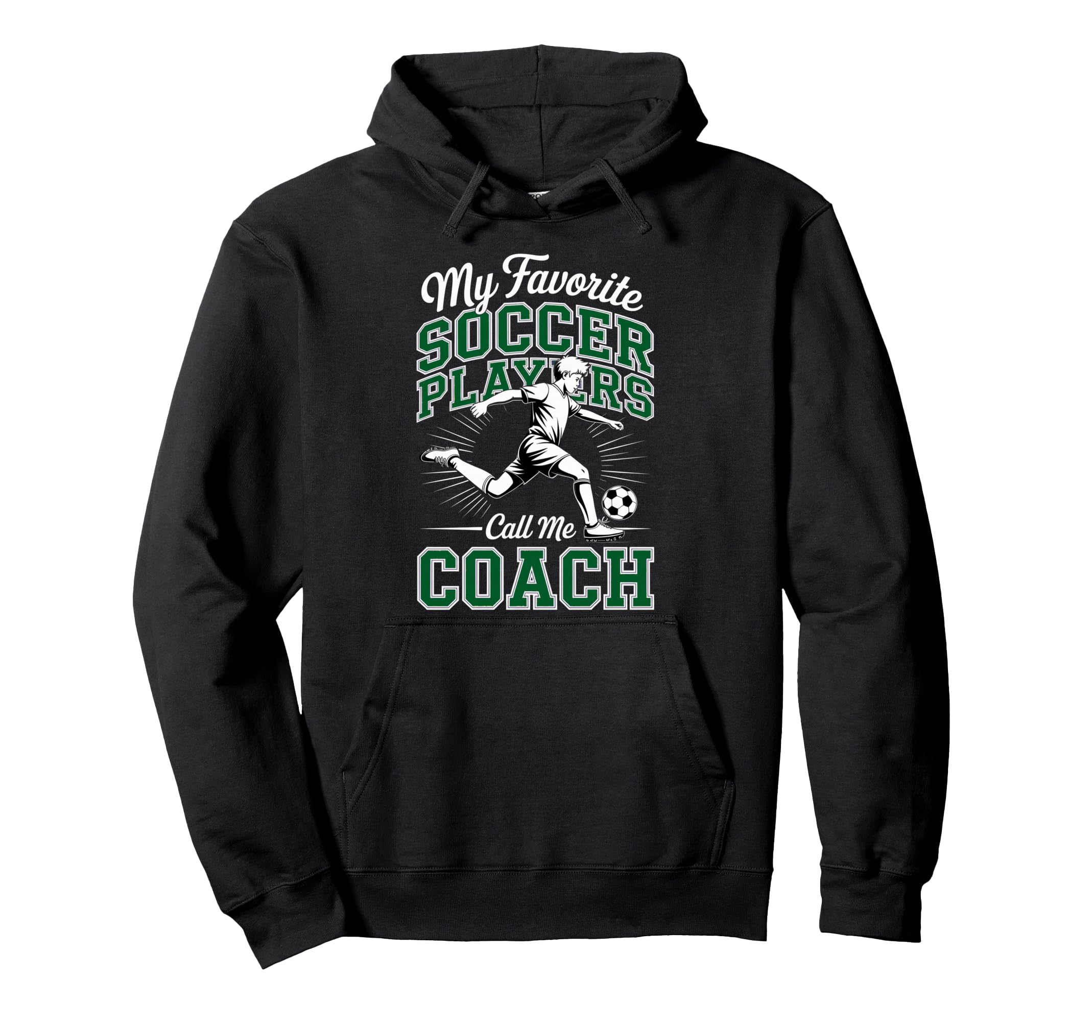 Soccer Coach My Favorite Soccer Players Hoodie - Fun Novelty Design Unisex