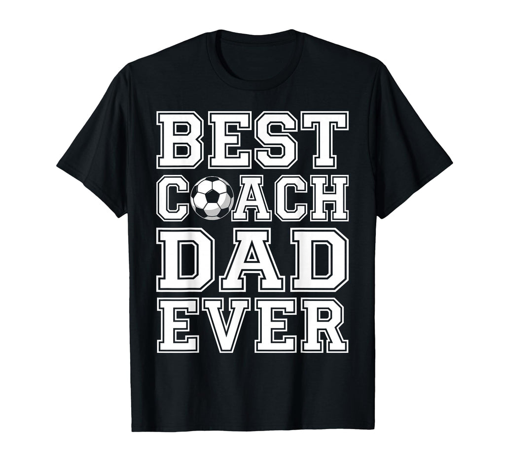 Best Coach Dad Ever Fathers Day Soccer T-Shirt - Graphic Print for Adults