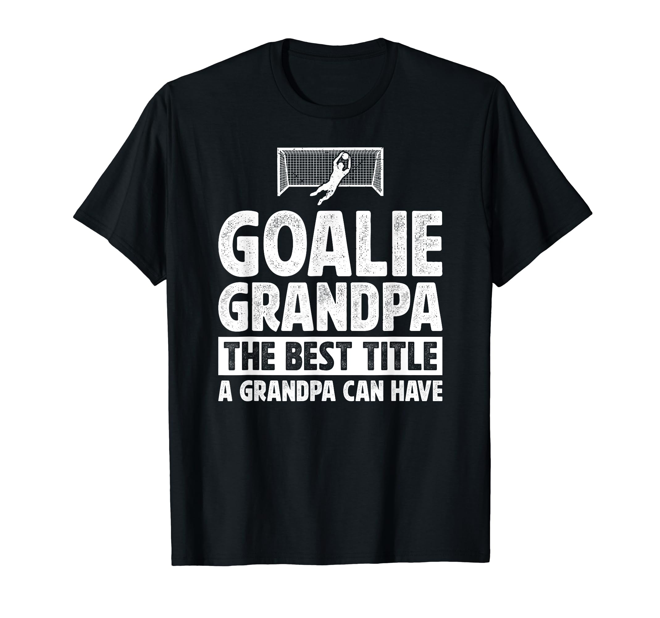 Soccer Goalie Grandpa Best Title Soccer T-Shirt - Streetwear Style Unisex