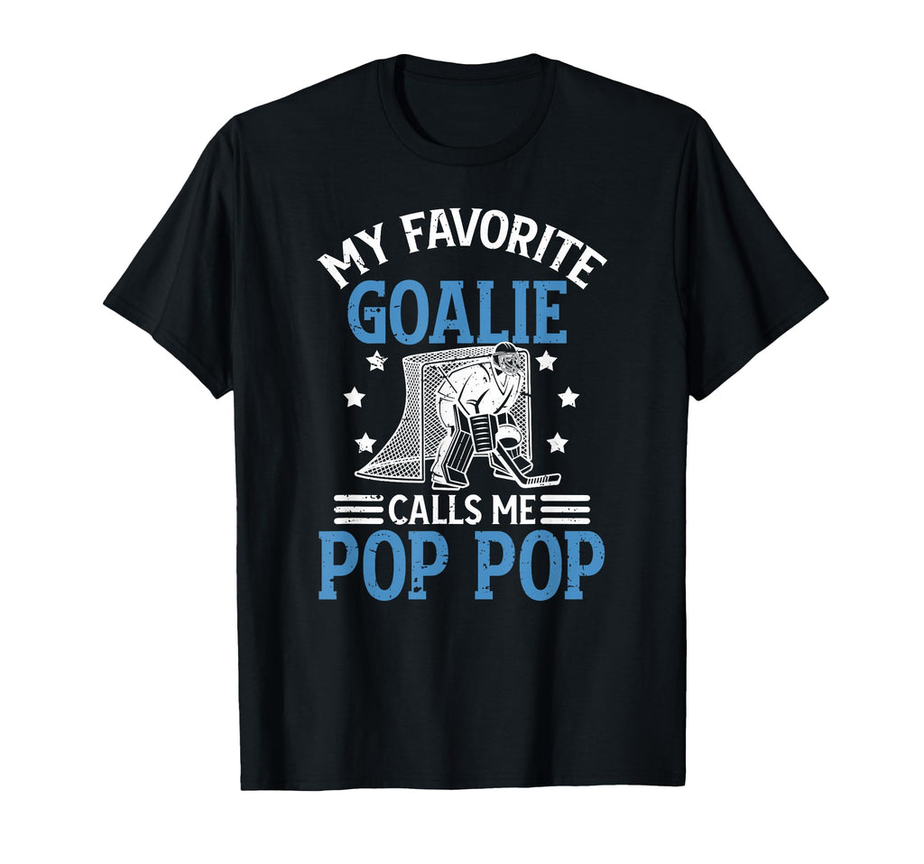 Favorite Ice Hockey Goalie Pop Pop Ice T-Shirt - Novelty Apparel Men Women