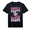 Loud And Proud Soccer Mom Groovy T-Shirt - Novelty Apparel for Adults