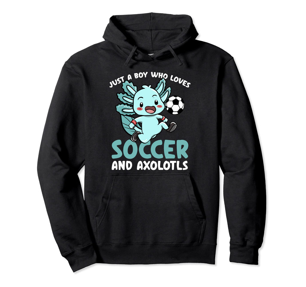 Just Who Loves Axolotls And Soccer Hoodie - Trendy Graphic for Adults