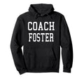 Coach Foster Custom Football Soccer Baseball Hoodie - Graphic Print Unisex