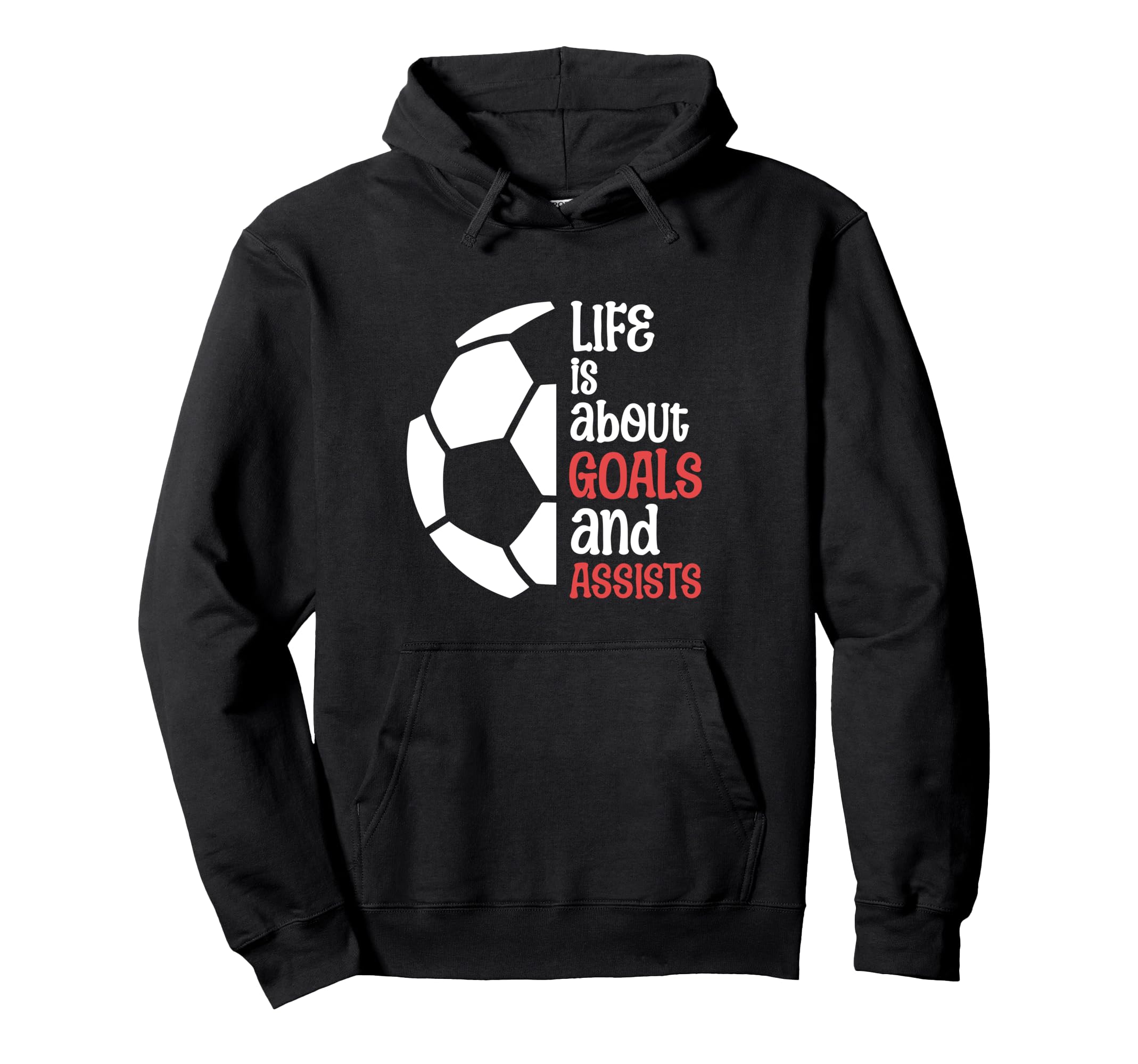 Football Soccer Life Is About Goals Hoodie - Novelty Apparel for Adults