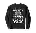 Im Hockey Goalie Papaw Ice Hockey Sweatshirt - Casual Everyday Wear Unisex