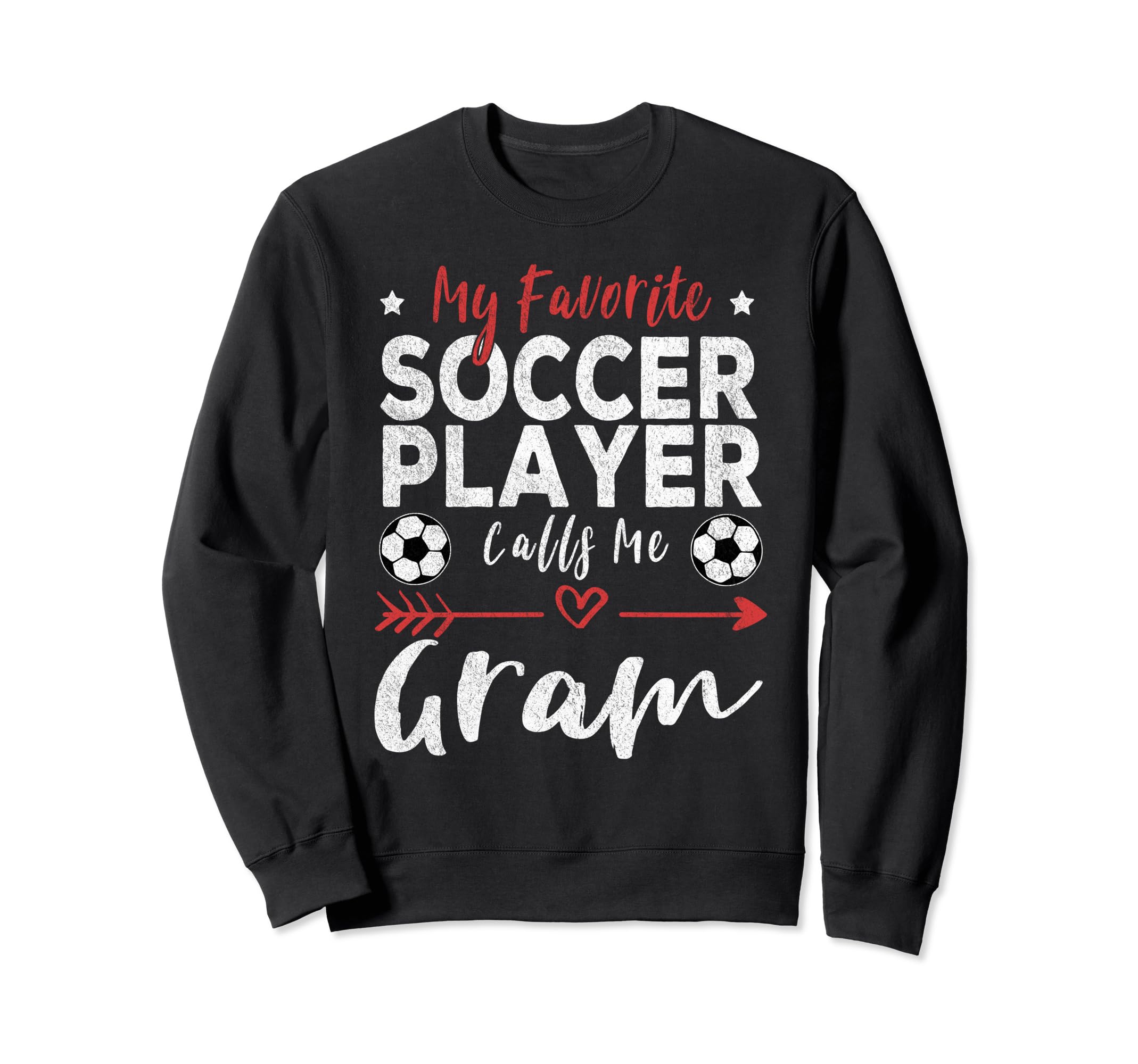 My Favorite Soccer Player Calls Me Gram Sweatshirt - Novelty Apparel Unisex