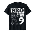 Bro Im 9Th Birthday Celebration Party T-Shirt - Unique Graphic Men Women